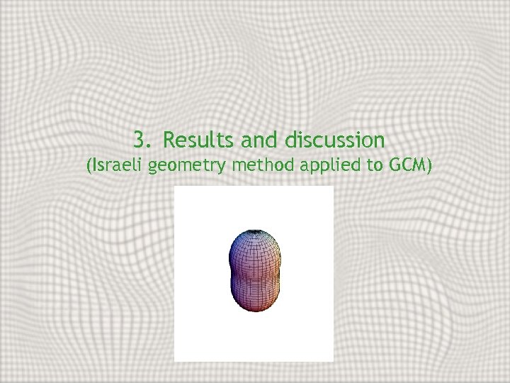 3. Results and discussion (Israeli geometry method applied to GCM) 