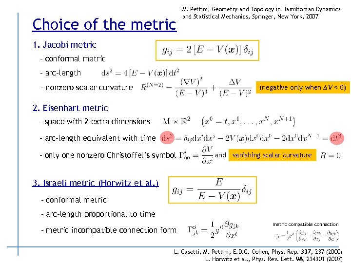 Choice of the metric M. Pettini, Geometry and Topology in Hamiltonian Dynamics and Statistical