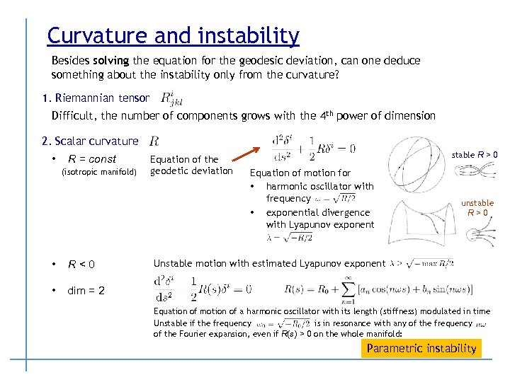 Curvature and instability Besides solving the equation for the geodesic deviation, can one deduce
