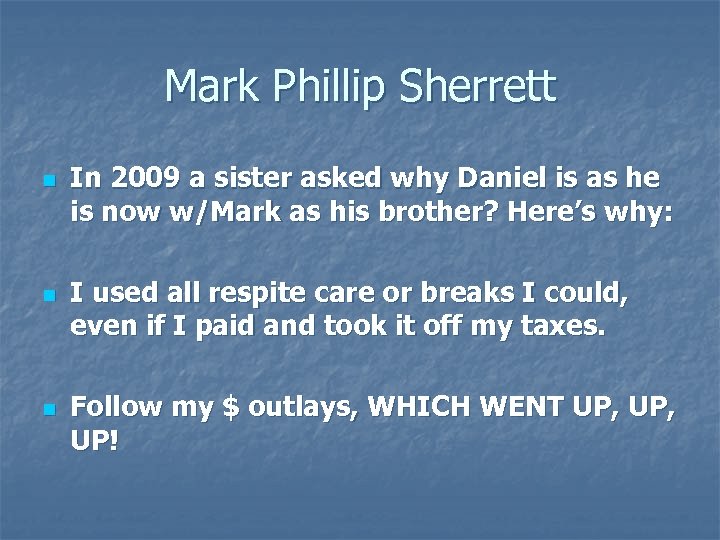 Mark Phillip Sherrett n n n In 2009 a sister asked why Daniel is