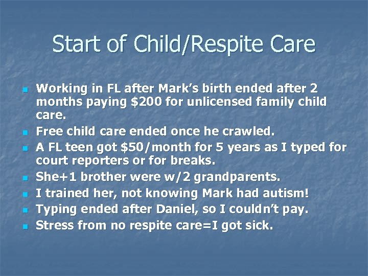Start of Child/Respite Care n n n n Working in FL after Mark’s birth