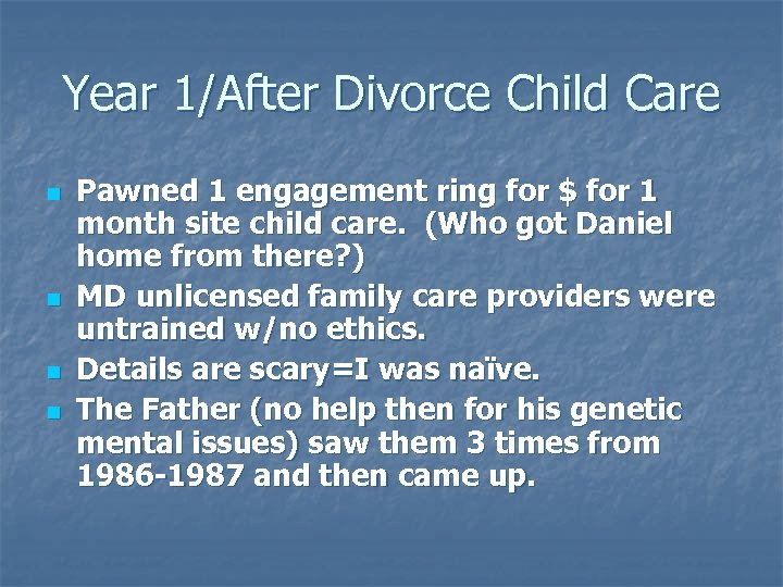 Year 1/After Divorce Child Care n n Pawned 1 engagement ring for $ for