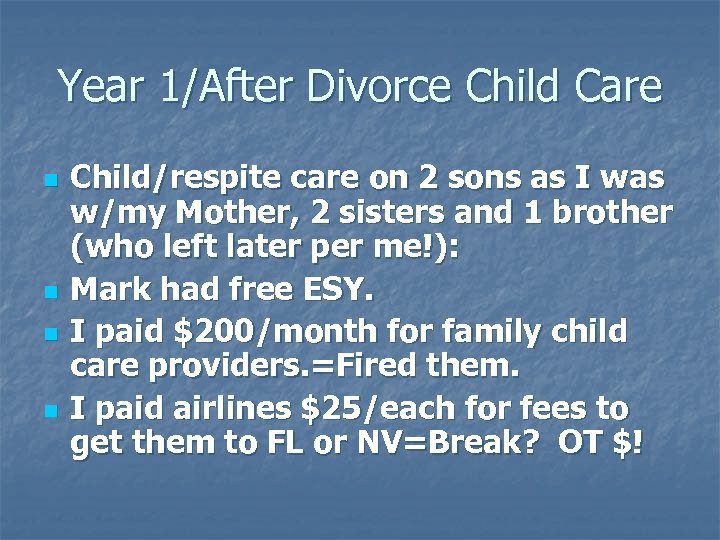 Year 1/After Divorce Child Care n n Child/respite care on 2 sons as I