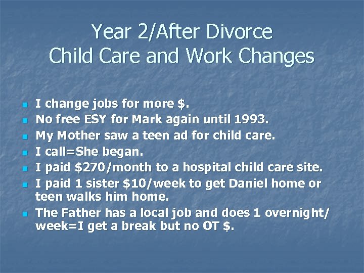 Year 2/After Divorce Child Care and Work Changes n n n n I change