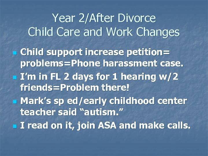 Year 2/After Divorce Child Care and Work Changes n n Child support increase petition=