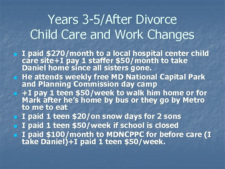 Years 3 -5/After Divorce Child Care and Work Changes n n n I paid