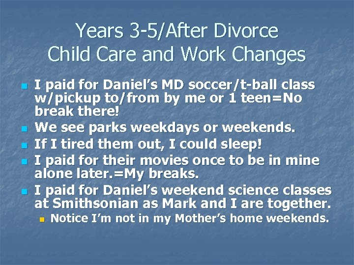 Years 3 -5/After Divorce Child Care and Work Changes n n n I paid