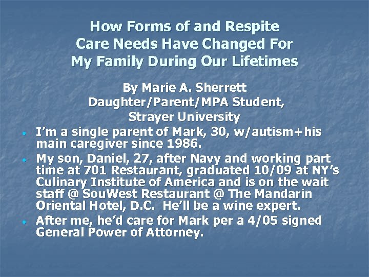 How Forms of and Respite Care Needs Have Changed For My Family During Our