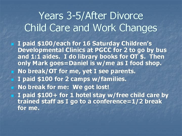 Years 3 -5/After Divorce Child Care and Work Changes n n n I paid
