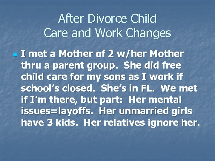 After Divorce Child Care and Work Changes n I met a Mother of 2
