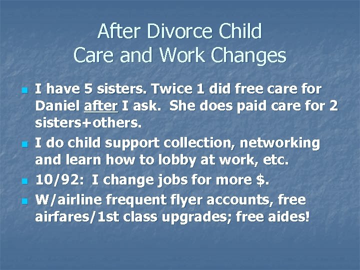 After Divorce Child Care and Work Changes n n I have 5 sisters. Twice