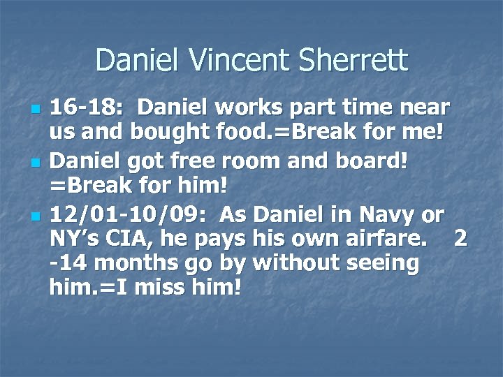 Daniel Vincent Sherrett n n n 16 -18: Daniel works part time near us
