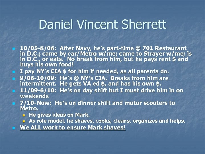 Daniel Vincent Sherrett n n n 10/05 -8/06: After Navy, he’s part-time @ 701