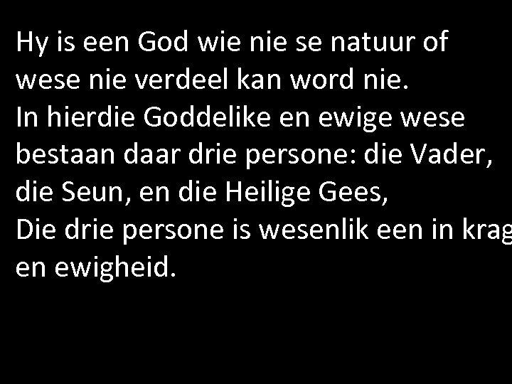 Hy is een God wie nie se natuur of wese nie verdeel kan word