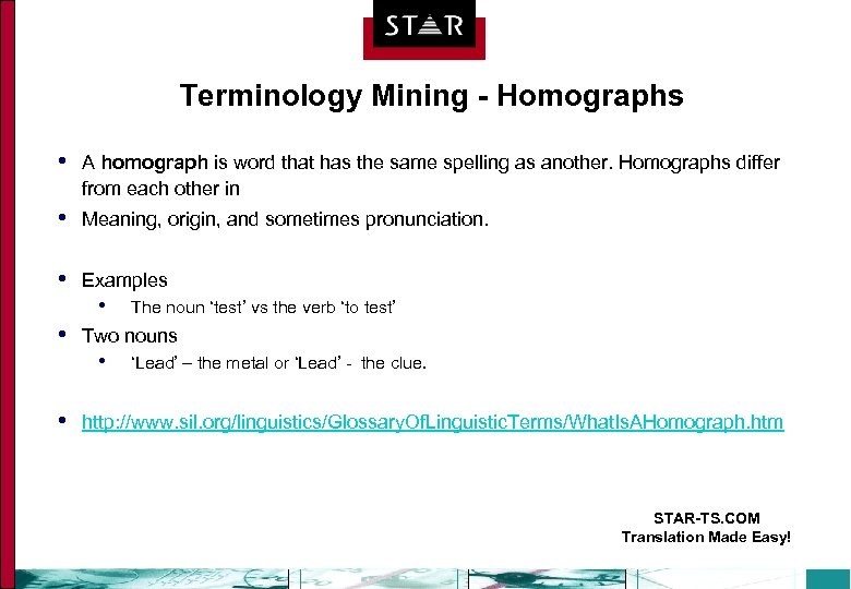 Terminology Mining - Homographs • A homograph is word that has the same spelling