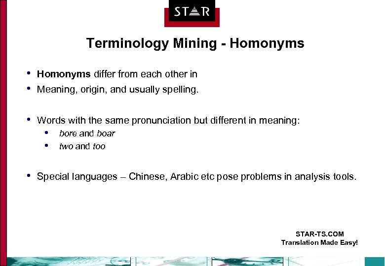 Terminology Mining - Homonyms • • Homonyms differ from each other in • Words