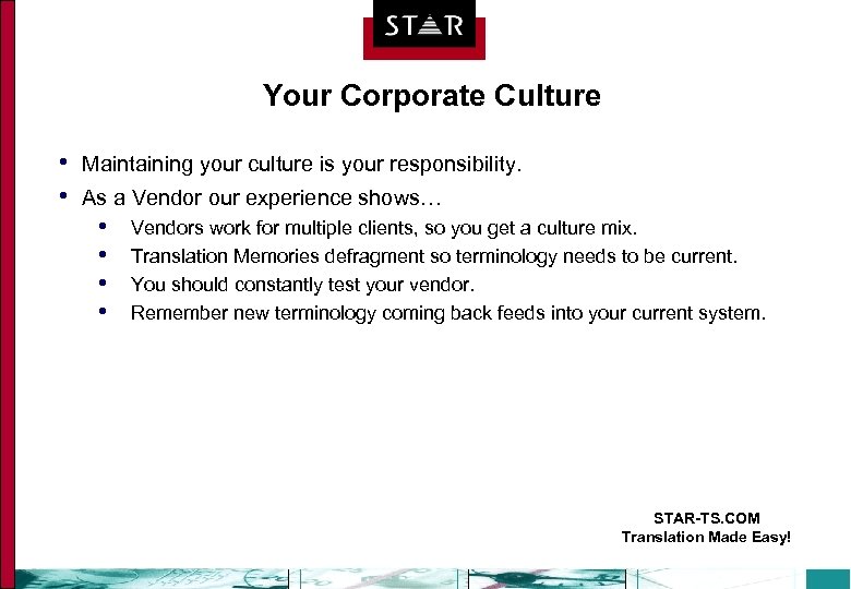 Your Corporate Culture • • Maintaining your culture is your responsibility. As a Vendor