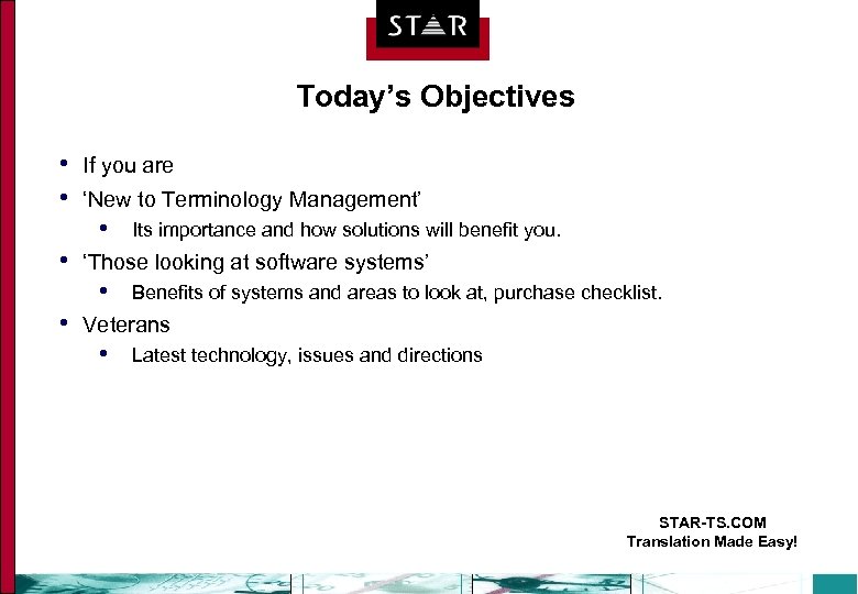 Today’s Objectives • • If you are ‘New to Terminology Management’ • • ‘Those