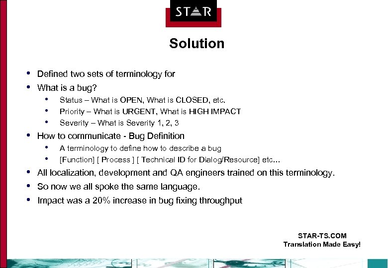 Solution • • Defined two sets of terminology for What is a bug? •