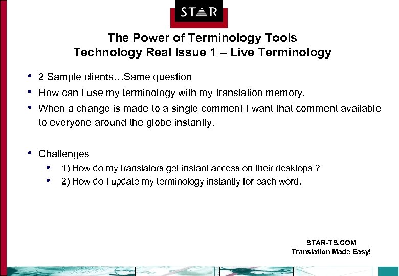 The Power of Terminology Tools Technology Real Issue 1 – Live Terminology • •