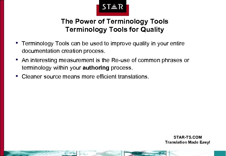 The Power of Terminology Tools for Quality • Terminology Tools can be used to