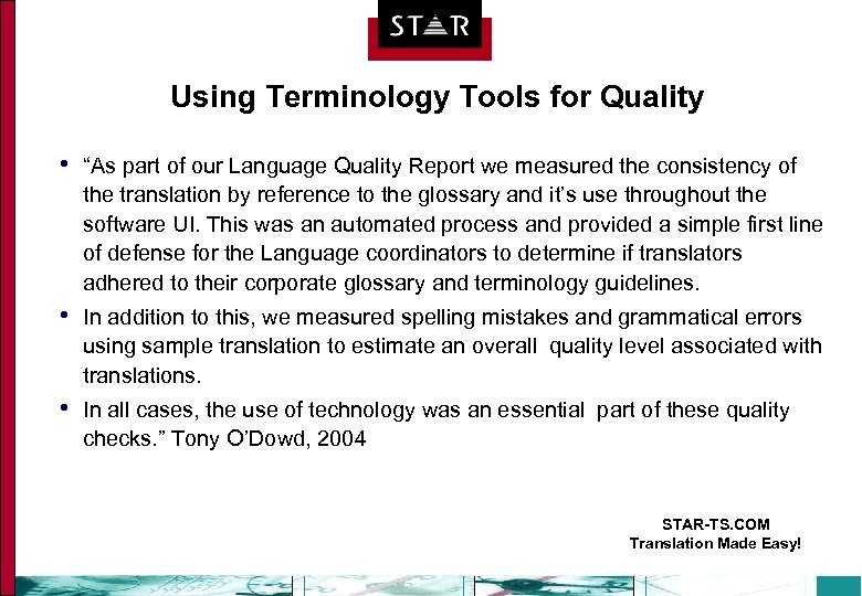 Using Terminology Tools for Quality • “As part of our Language Quality Report we