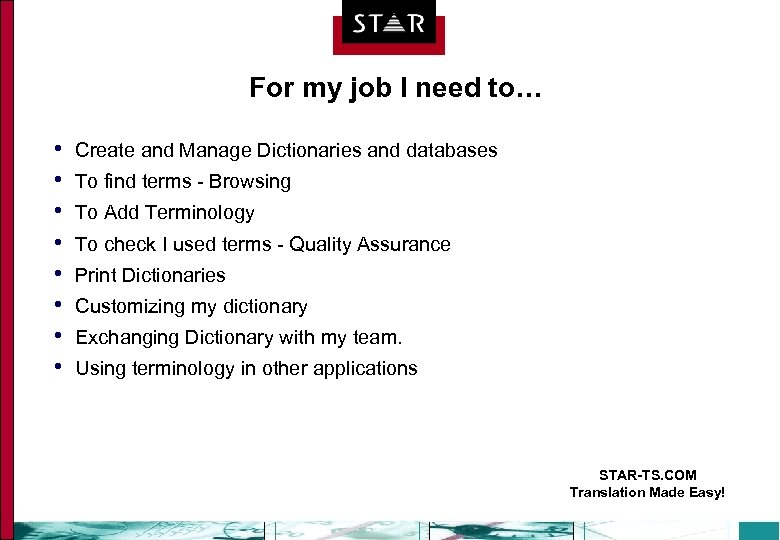 For my job I need to… • • Create and Manage Dictionaries and databases