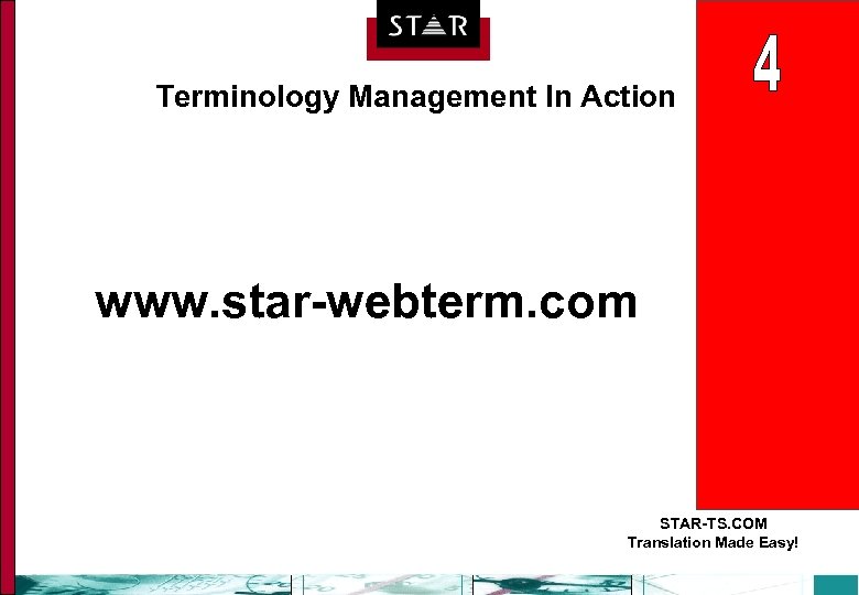 Terminology Management In Action www. star-webterm. com STAR-TS. COM Translation Made Easy! 