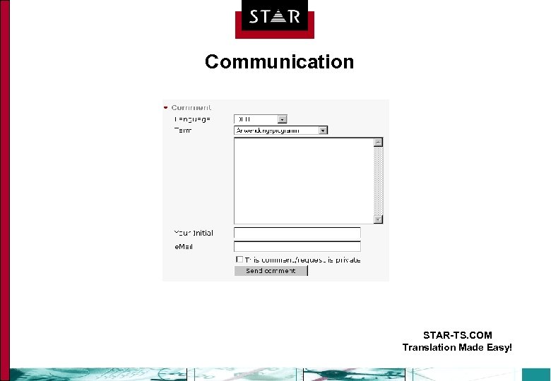 Communication STAR-TS. COM Translation Made Easy! 