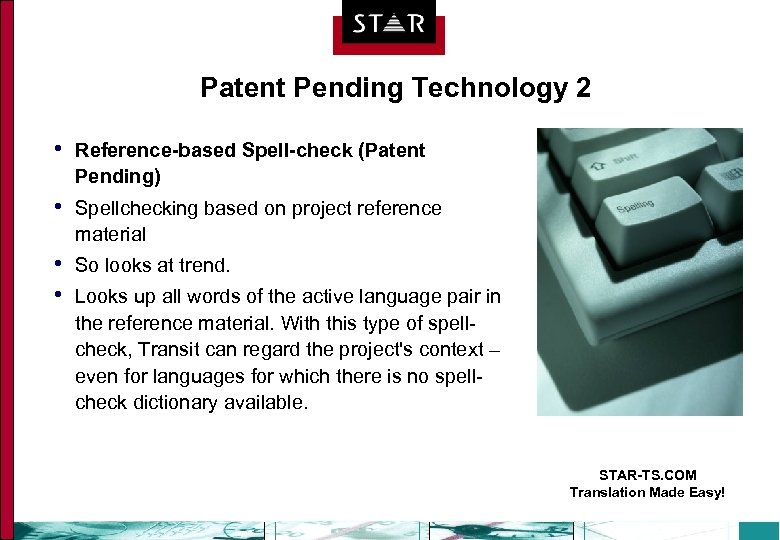 Patent Pending Technology 2 • Reference-based Spell-check (Patent Pending) • Spellchecking based on project