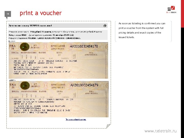 14 print a voucher As soon as ticketing is confirmed you can print a