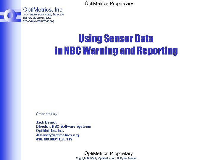 Opti. Metrics Proprietary Opti. Metrics, Inc. 2107 Laurel Bush Road, Suite 209 Bel Air,