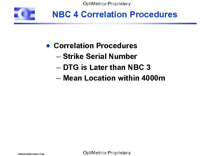 Opti. Metrics Proprietary NBC 4 Correlation Procedures · Correlation Procedures – Strike Serial Number