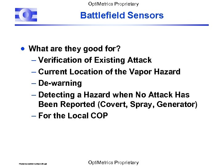 Opti. Metrics Proprietary Battlefield Sensors · What are they good for? – Verification of
