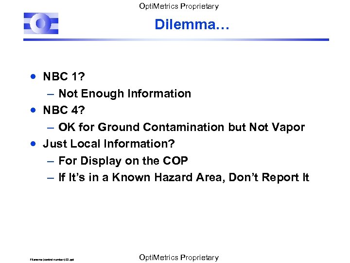 Opti. Metrics Proprietary Dilemma… · NBC 1? – Not Enough Information · NBC 4?
