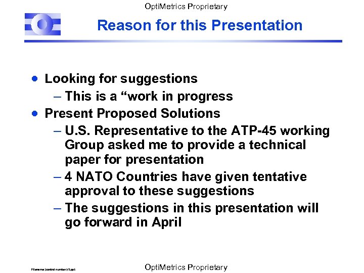 Opti. Metrics Proprietary Reason for this Presentation · Looking for suggestions – This is