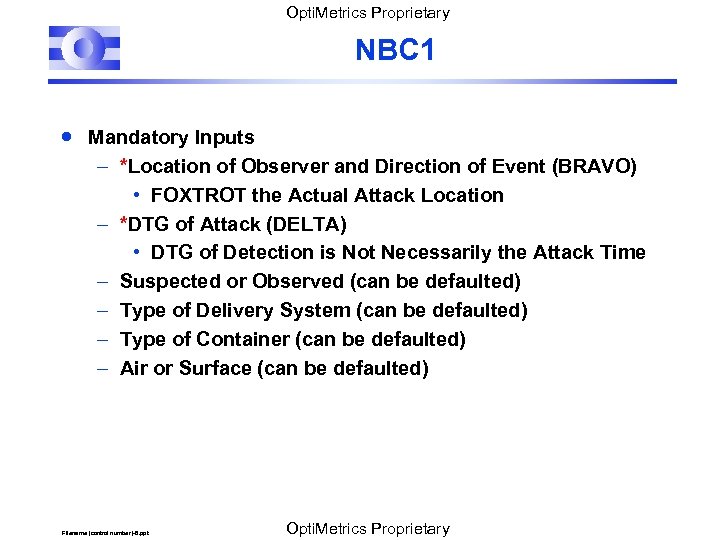 Opti. Metrics Proprietary NBC 1 · Mandatory Inputs – *Location of Observer and Direction