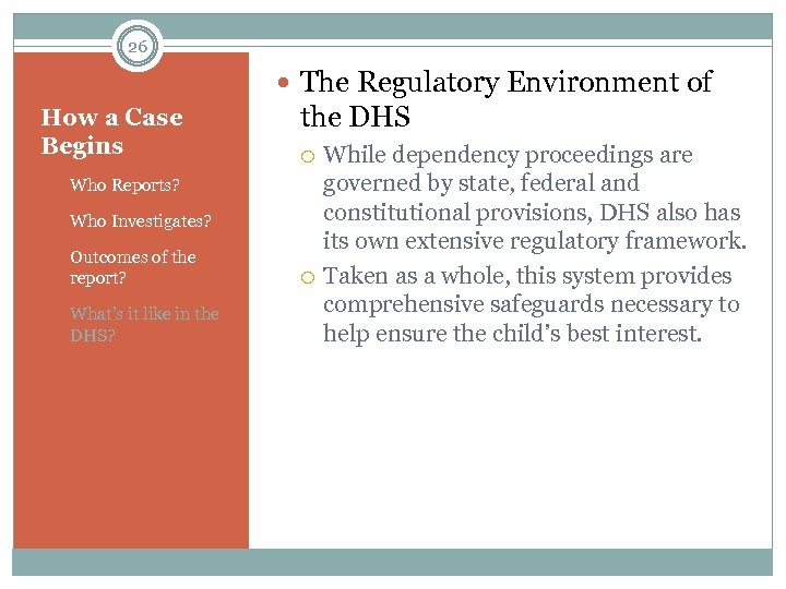 26 The Regulatory Environment of How a Case Begins 1. Who Investigates? 3. Outcomes