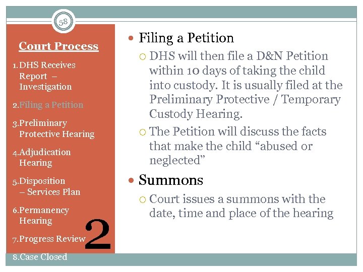 58 Court Process 1. DHS Receives Report – Investigation 2. Filing a Petition 3.