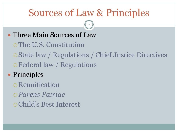 Sources of Law & Principles 7 Three Main Sources of Law The U. S.