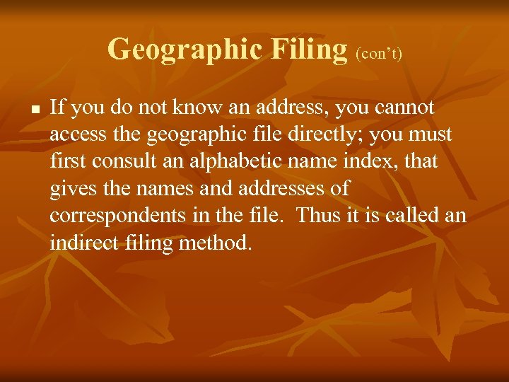 Geographic Filing (con’t) n If you do not know an address, you cannot access