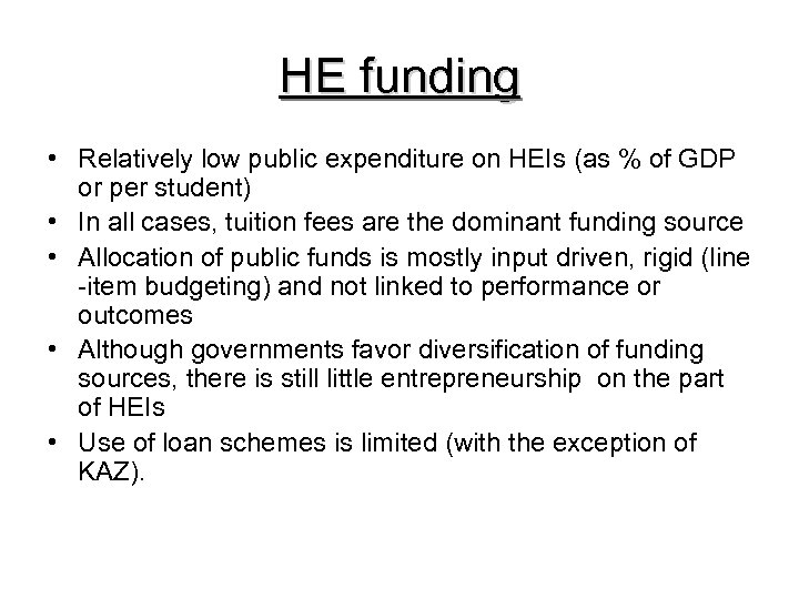 HE funding • Relatively low public expenditure on HEIs (as % of GDP or