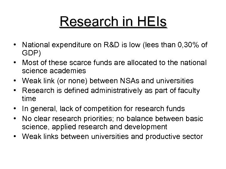 Research in HEIs • National expenditure on R&D is low (lees than 0, 30%