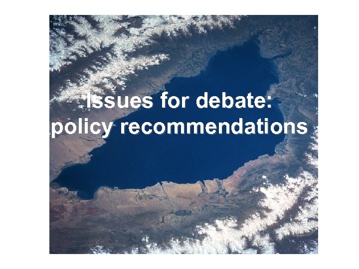 Issues for debate: policy recommendations 