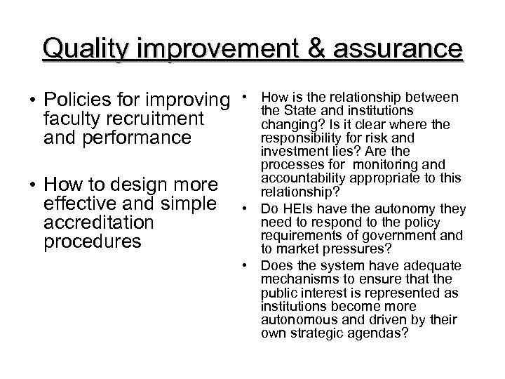Quality improvement & assurance • Policies for improving faculty recruitment and performance • How