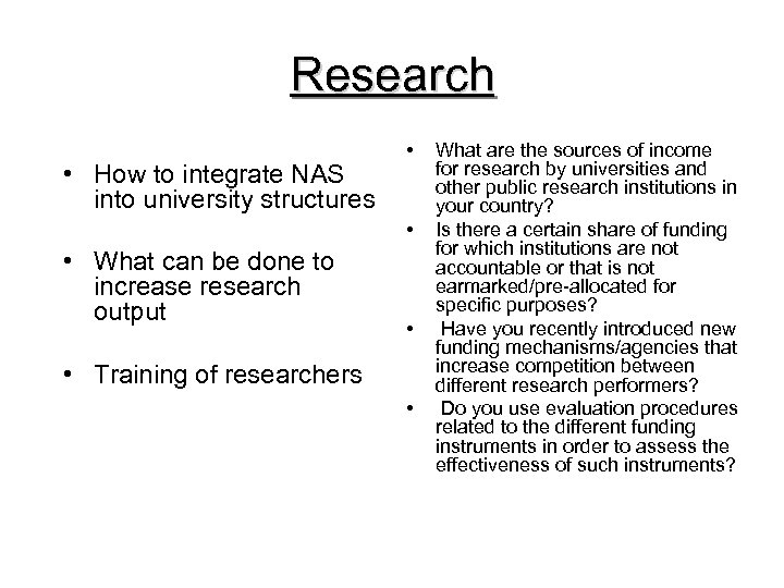 Research • How to integrate NAS into university structures • • • What can
