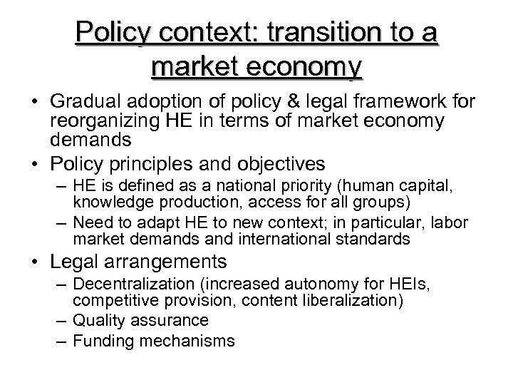 Policy context: transition to a market economy • Gradual adoption of policy & legal