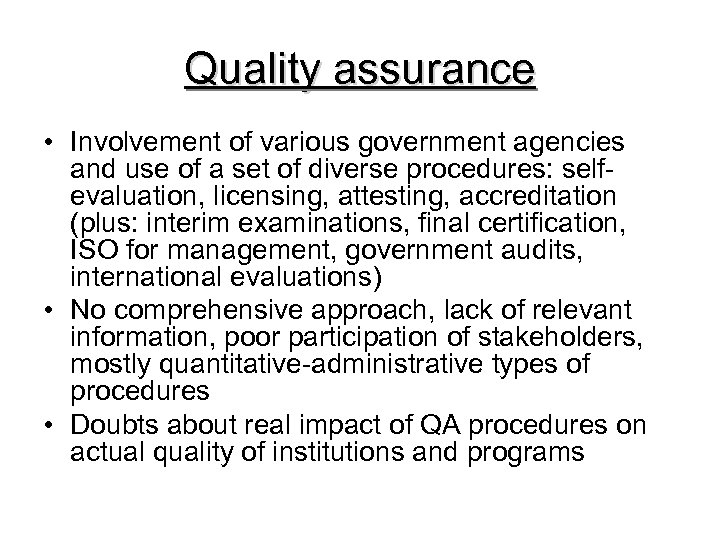 Quality assurance • Involvement of various government agencies and use of a set of