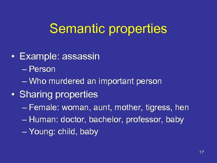 Semantic properties • Example: assassin – Person – Who murdered an important person •