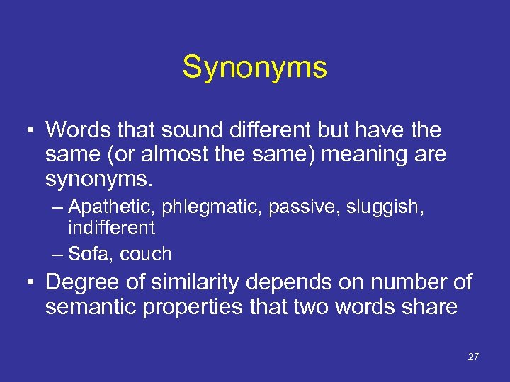 Synonyms • Words that sound different but have the same (or almost the same)